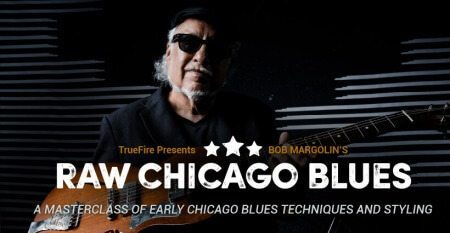 Truefire Bob Margolin's Raw Chicago Blues TUTORiAL